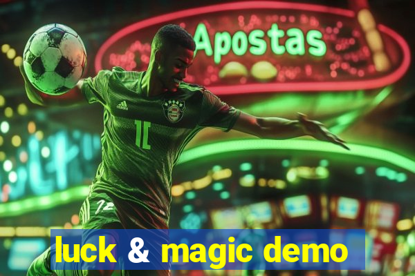 luck & magic demo